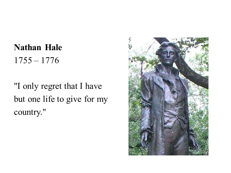Nathan Hale  1755 – 1776  